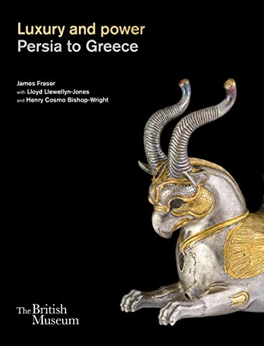 Luxury and Power: Persia to Greece von British Museum Press